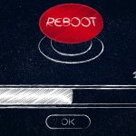 Time for a Reboot: 5 Reboot Tips